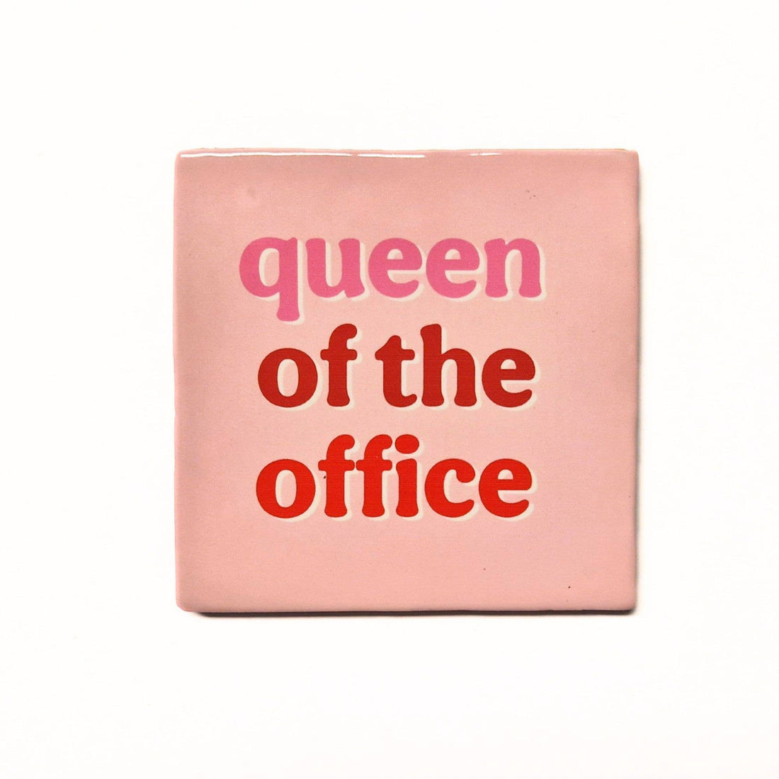 QUEEN OF THE OFFICE Dekorativ Flise
