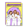 HAPPY BIRTHDAY CONGRATS ON STAYIN' ALIVE! Fødselsdagskort, illustreret fødselsdagskort