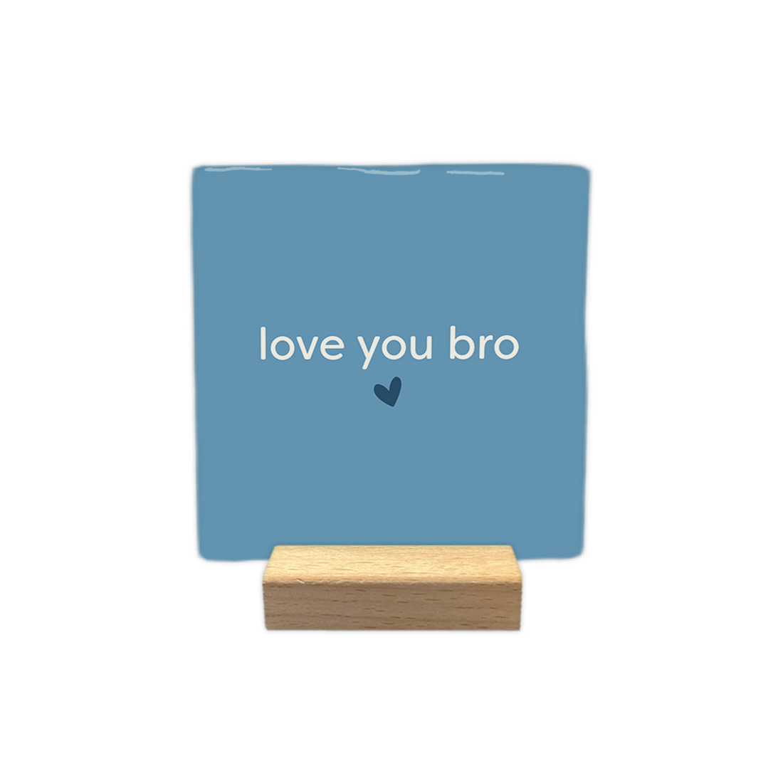 LOVE YOU BRO Dekorativ Flise