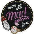 WE'RE ALL MAD HERE Strygemærke, et ur, et kattegrin og teksten WE'RE ALL MAD HERE