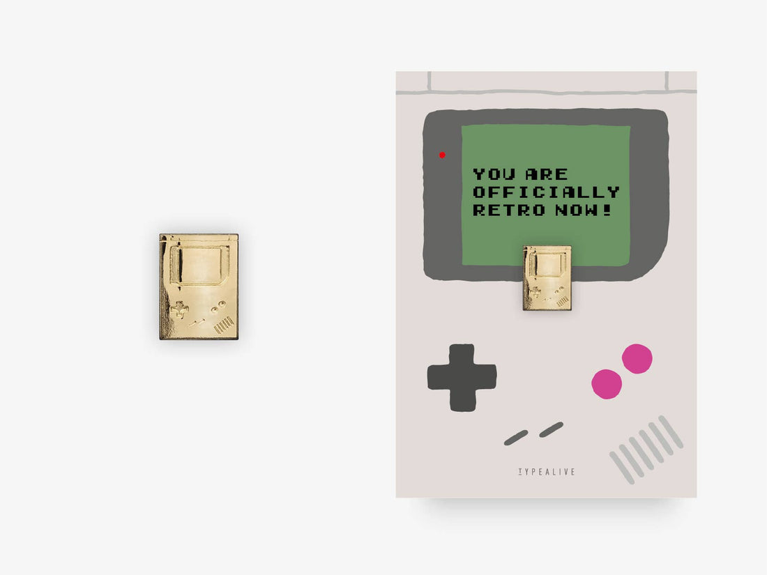 YOU ARE OFFICIALLY RETRO NOW Game Boy Pin