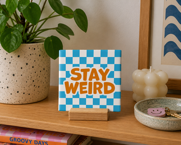 STAY WEIRD Dekorativ Flise