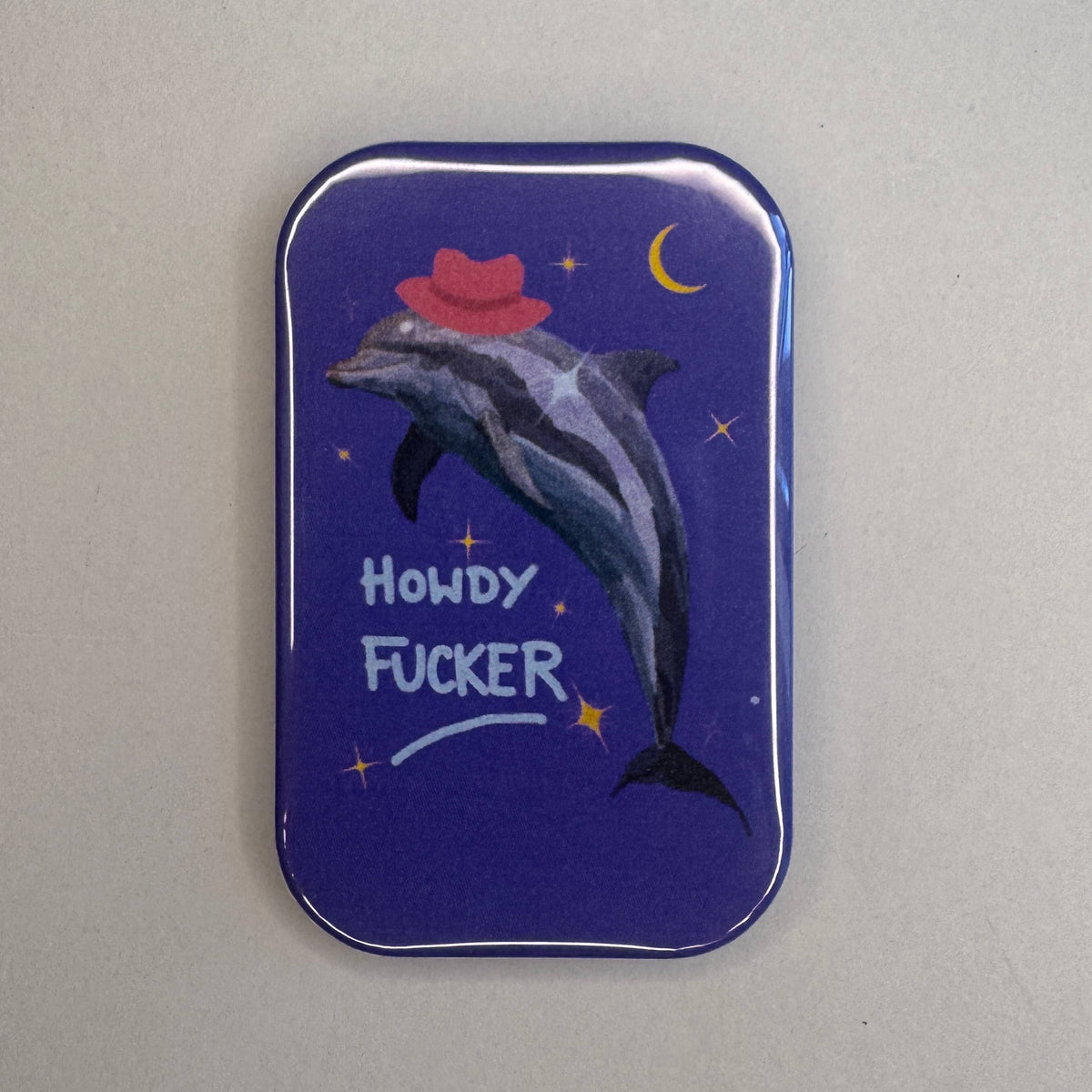 HOWDY FUCKER DELFIN Køleskabsmagnet
