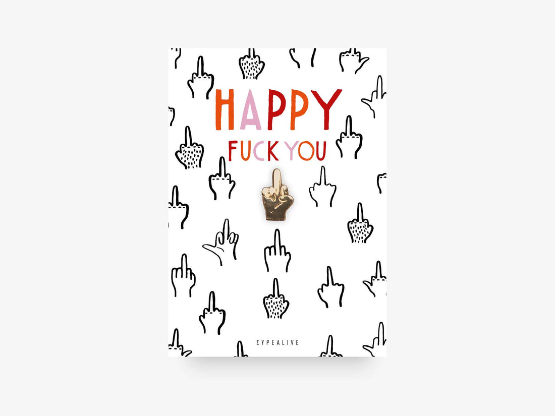 Happy Fuck You pin