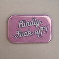KINDLY FUCK OFF Magnet pink