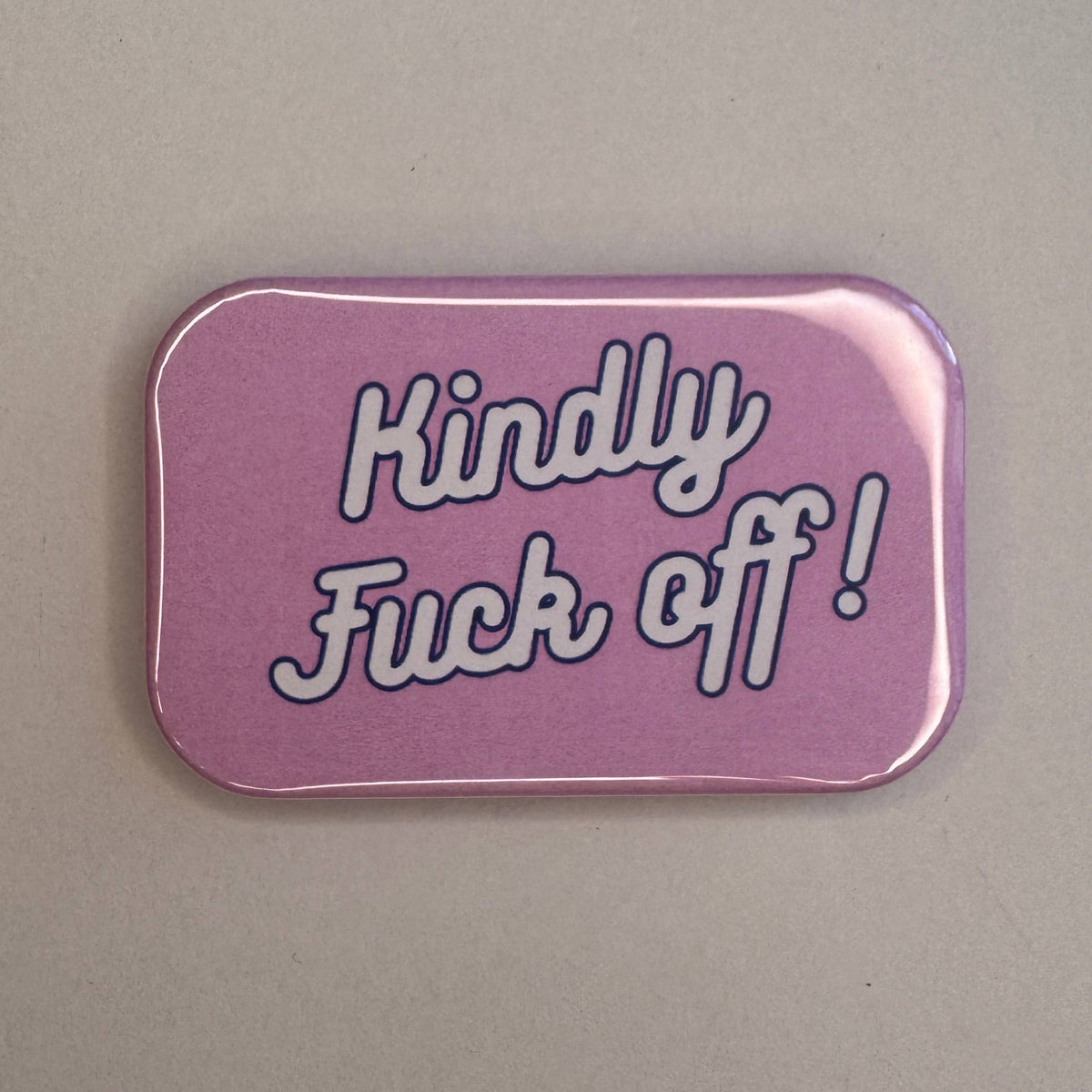 KINDLY FUCK OFF Magnet pink