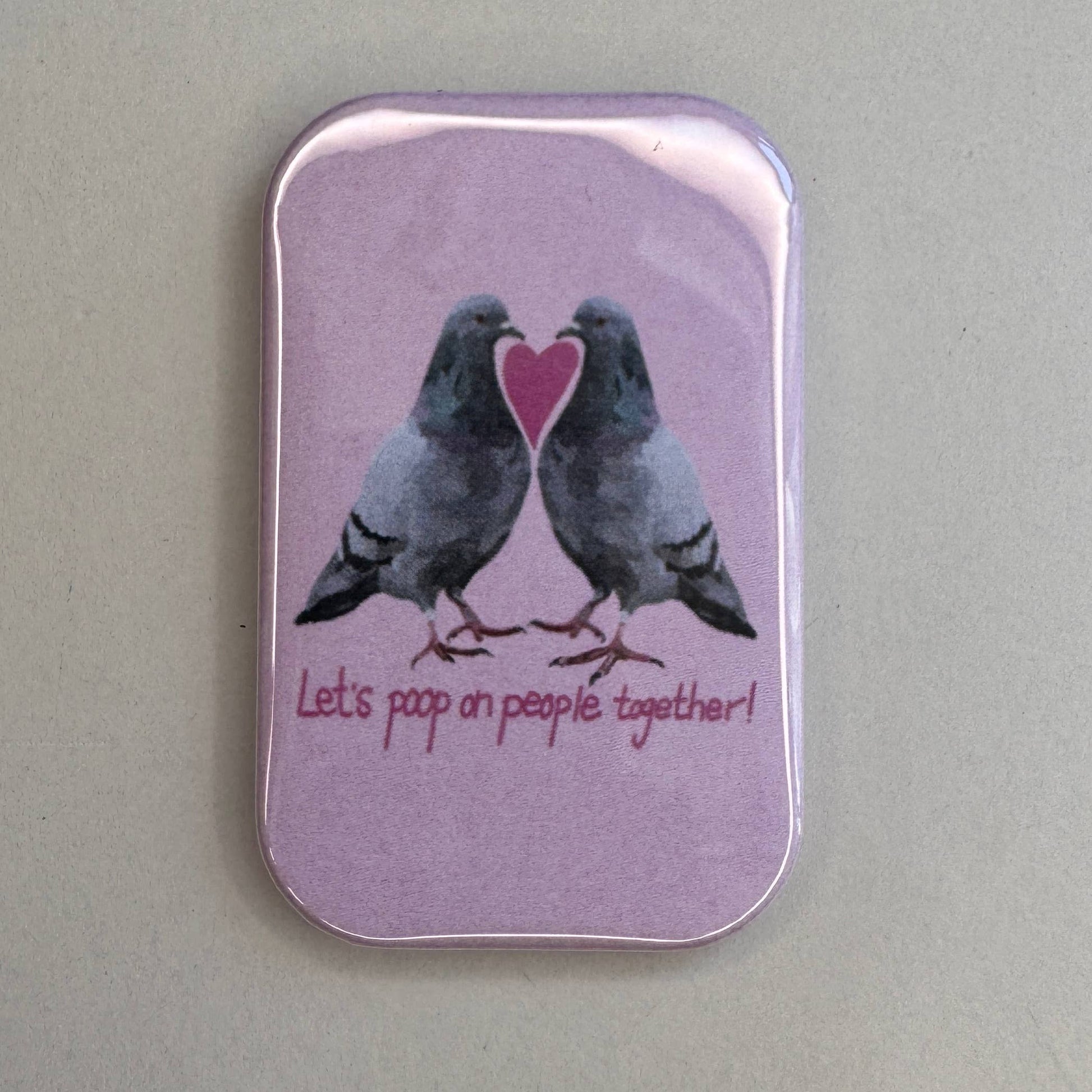 LET'S POOP ON PEOPLE TOGETHER Due Køleskabsmagnet