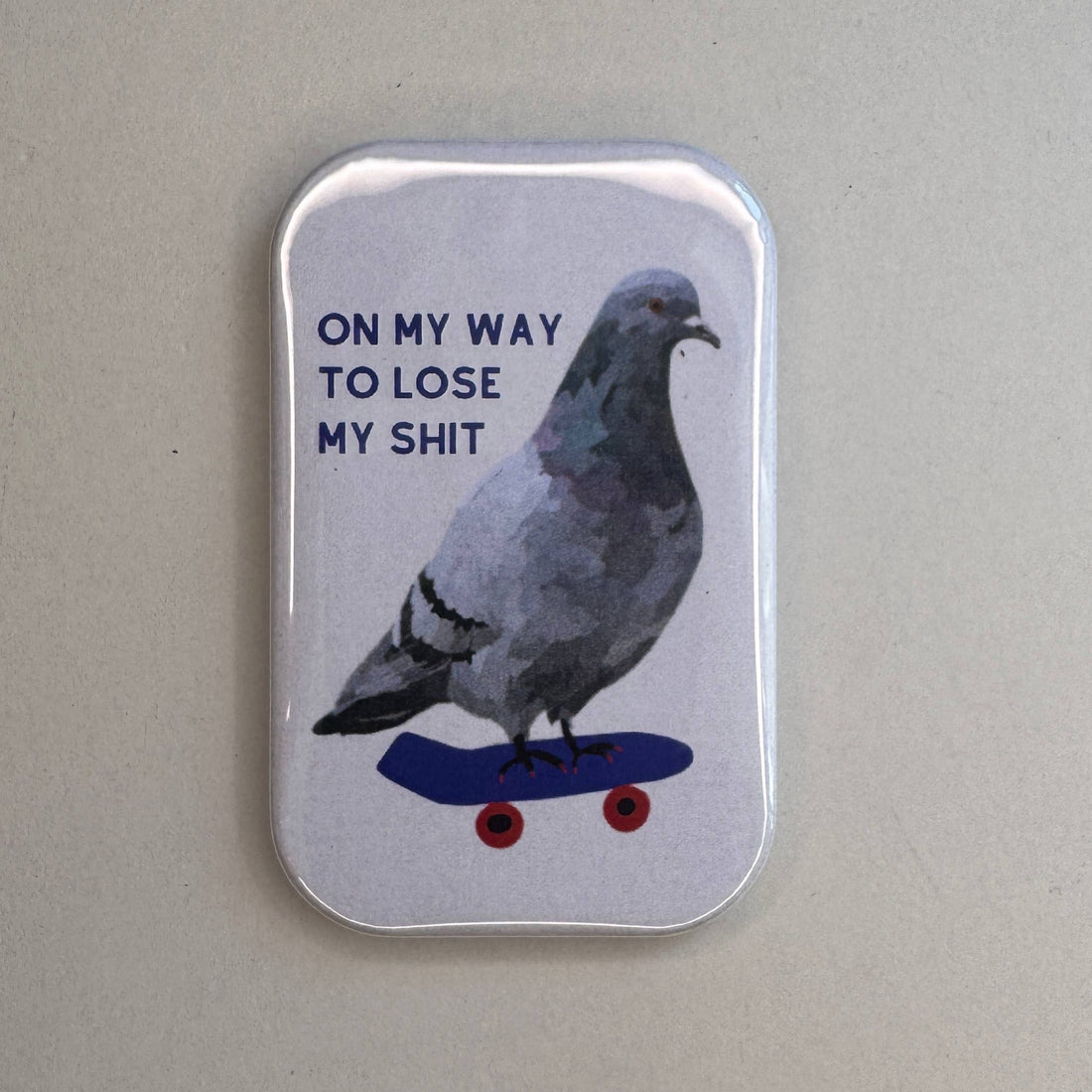 ON MY WAY TO LOSE MY SHIT Magnet