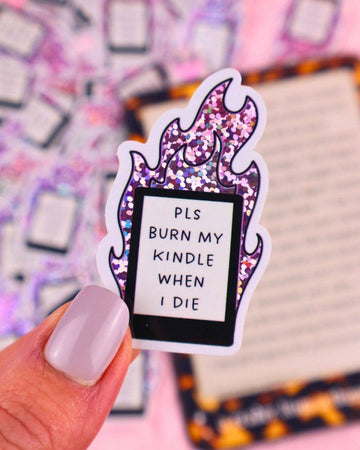 PLS BURN MY KINDLE WHEN I DIE Klistermærke Vandfast BookTok Sticker