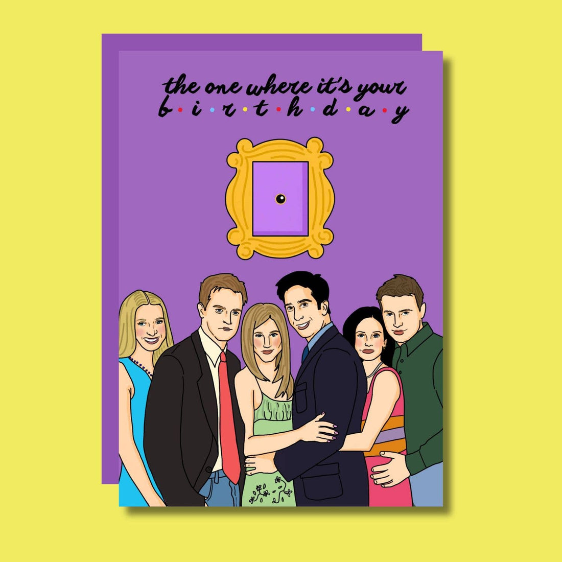 THE ONE WHERE IT'S YOUR BIRTHDAY Friends Fødselsdagskort