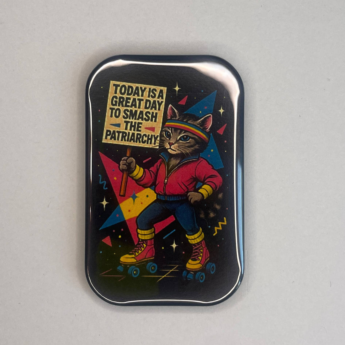TODAY IS A GREAT DAY TO SMASH THE PATRIARCHY magnet