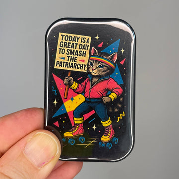 TODAY IS A GREAT DAY TO SMASH THE PATRIARCHY magnet