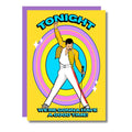 TONIGHT WE'RE GONNA HAVE A GOOD TIME Freddie Mercury Fødselsdagskort