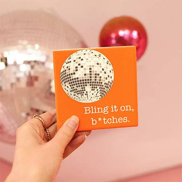 BLING IT ON, B*TCHES. Dekorativ Flise