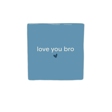 LOVE YOU BRO Dekorativ Flise